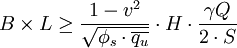 B \times L \ge \frac {1 - v^2}{\sqrt{\phi_s \cdot \overline{q_u}}} \cdot H \cdot \frac{\gamma Q}{2 \cdot S}