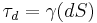 \tau_d=\gamma(dS)\,