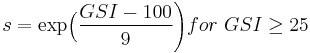 s = \mbox{exp} \Big(\frac{GSI - 100}{9}\Bigg) for \ GSI \ge 25
